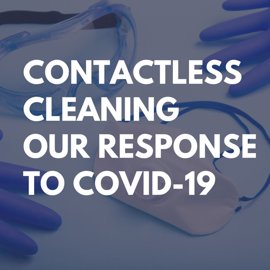 Contactless Cleaning: Our Response To Covid-19